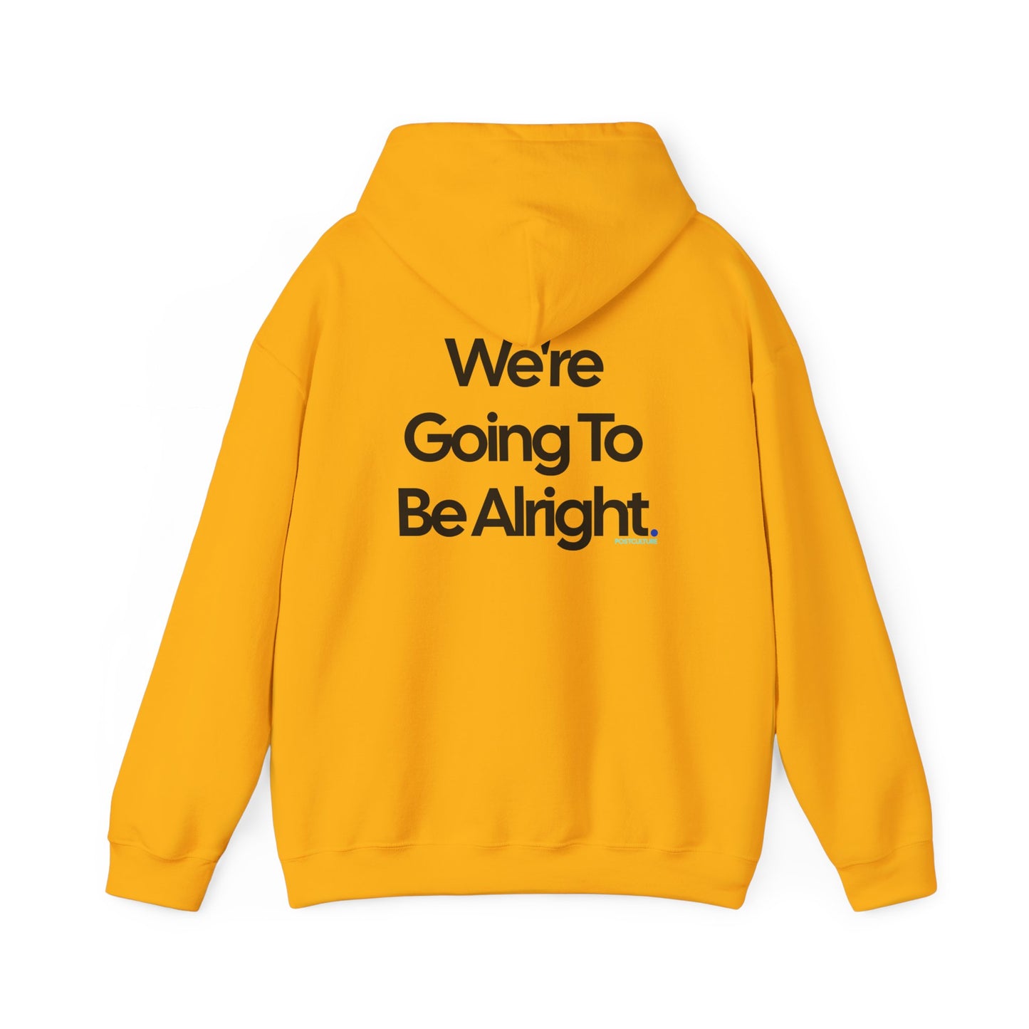 PostCulture Gonna Be Alright Hooded Sweatshirt